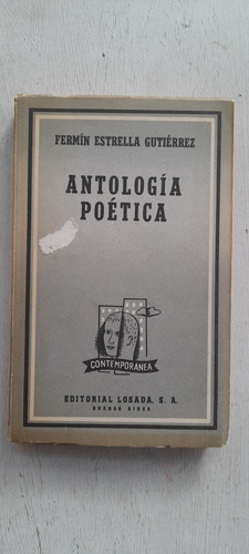 Antología Poética De Fermín Estrella Gutiérrez - Losada A1