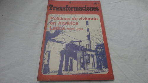 Revista Transformaciones N° 101 Politicas De Viviendas
