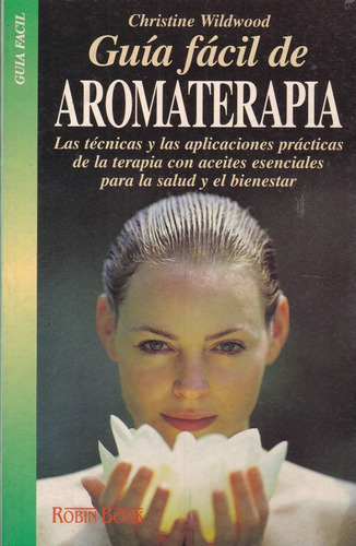 Guía Fácil De Aroma Terapia - Christine Wildwood