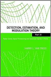 Detection, Estimation, And Modulation Theory, Part Iii Radar