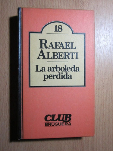 La Arboleda Perdida - Rafael Alberti - Ed.bruguera