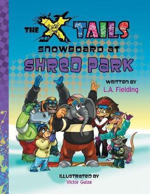 Libro The X-tails Snowboard At Shred Park - L A Fielding