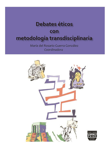 Debates Éticos Con Metodología Transdisciplinaria