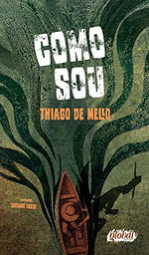 Como Sou, De Mello, Thiago De. Global Editora, Capa Mole, Edição 1ªedição - 2013 Em Português
