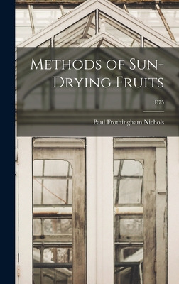 Libro Methods Of Sun-drying Fruits; E75 - Nichols, Paul F...