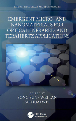Emergent Micro- And Nanomaterials For Optical, Infrared, And Terahertz Applications, De Sun, Song. Editorial Crc Pr Inc, Tapa Dura En Inglés