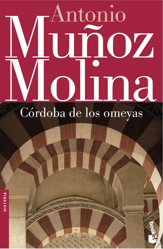 Córdoba de los omeyas, de Muñoz Molina, Antonio. Serie Booket Editorial Booket México, tapa blanda en español, 2013