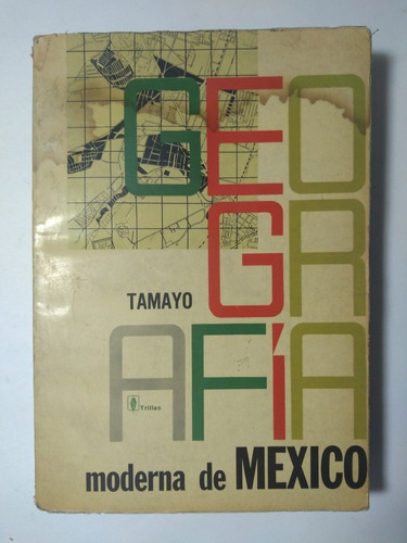Geografía Moderna De México , Jorge L. Tamayo