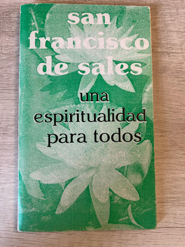 Una Espiritualidad Para Todos San Fran De Sales - C Roffat