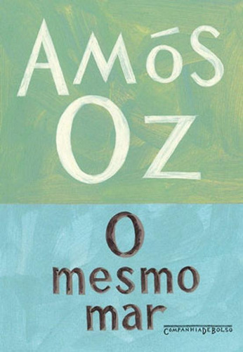 O Mesmo Mar, De Oz, Amós. Editora Companhia De Bolso, Capa Mole, Edição 1ª Edição - 2014 Em Português