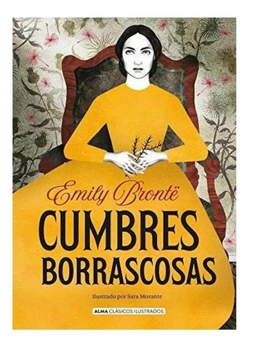 Cumbres borrascosas, de Brontë, Emily. Editorial Alma en español, 2018