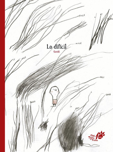 Libro: Lo Difícil. Edición 10º Aniversario Ttt. Guridi, Raúl
