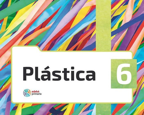 PLÃÂSTICA 6, de Edebé, Obra Colectiva. Editorial edebé, tapa blanda en español