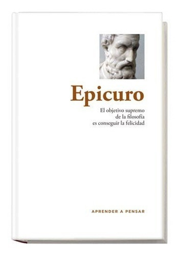 Epicuro - Aprender A Pensar