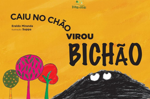 Caiu No Chão Virou Bichão, De Miranda, Eraldo. Editora Trilha Das Letras Em Português