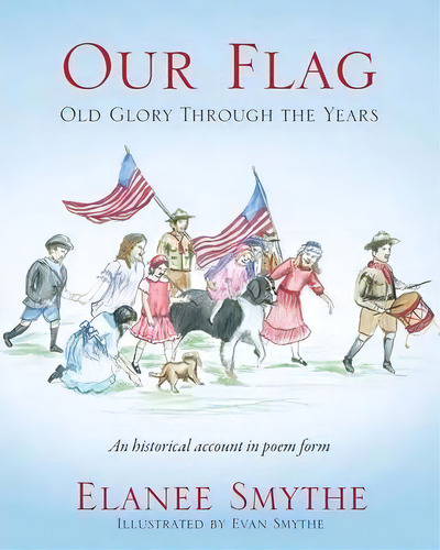 Our Flag, De Elanee Smythe. Editorial Xulon Press, Tapa Blanda En Inglés