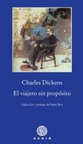 El Viajero Sin Proposito  - Charles Dickens