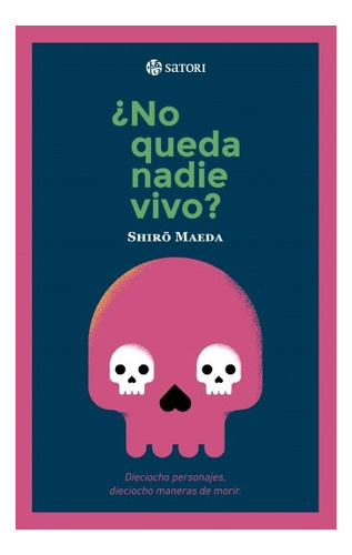 ¿No Queda Nadie Vivo?, de Maeda Shiro., vol. Volumen Unico. Editorial satori, edición 1 en español, 2022