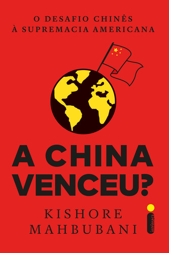 A China Venceu?: O desafio chinês à supremacia, de Mahbubani, Kishore. Editorial Editora Intrínseca Ltda., PublicAffairs, capa mole em português, 2021