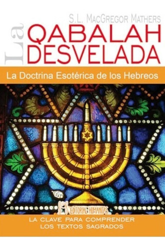 La Qabalah Desvelada . Doctrina Esoterica De Los Hebreos