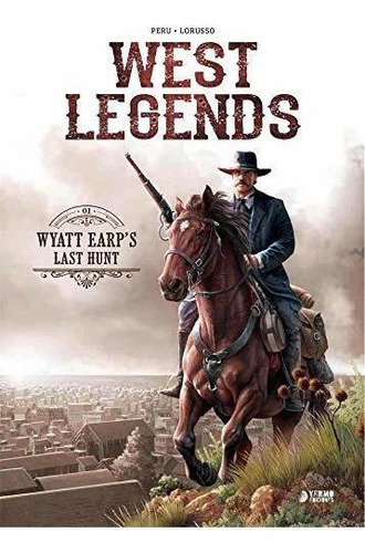 West Legends 01 Wyatt Earp's Last Hunt