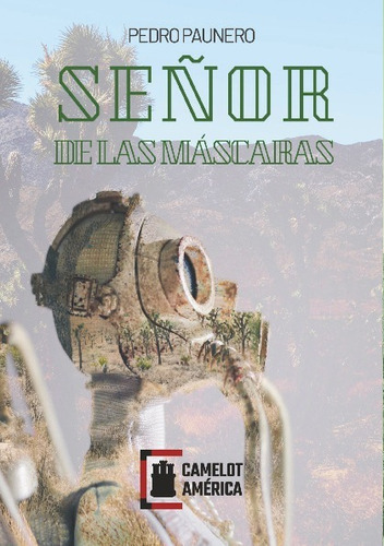 El Señor De Las Máscaras, De Pedro Paunero. Editorial Ediciones Camelot En Español