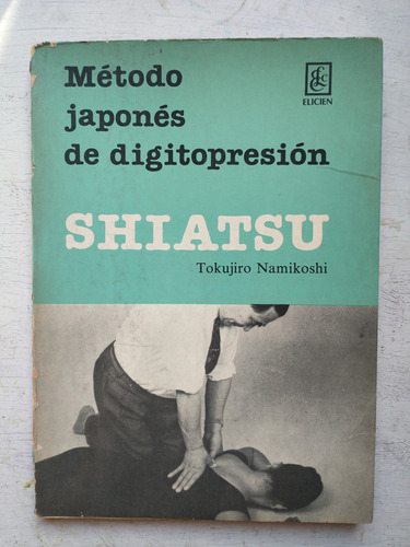 Shiatsu - Metodo Japones De Digitopresion Tokujiro Namikoshi