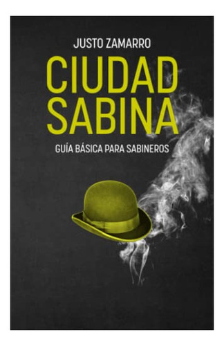 Libro : Ciudad Sabina Guia Basica Para Sabineros - Zamarro,