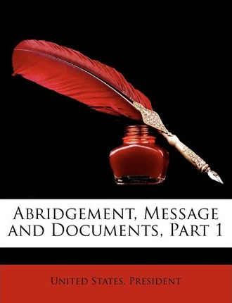 Libro Abridgement, Message And Documents, Part 1 - United...