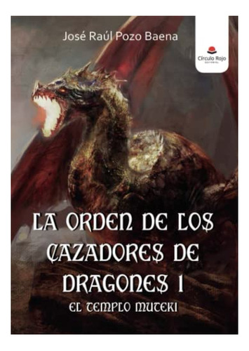 Libro La Orden De Los Cazadores De Dragones 1de José Raúl Po