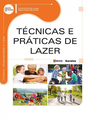 Técnicas e práticas de lazer, de Lopes, Carolina Gontijo. Editora Saraiva Educação S. A., capa mole em português, 2014