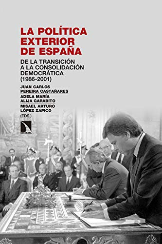 La Politica Exterior De España: De La Transicion A La Consol