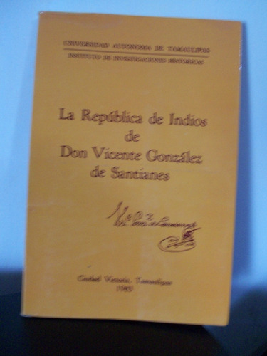 La República De Indios De Don Vicente Gonzalez De Santianes
