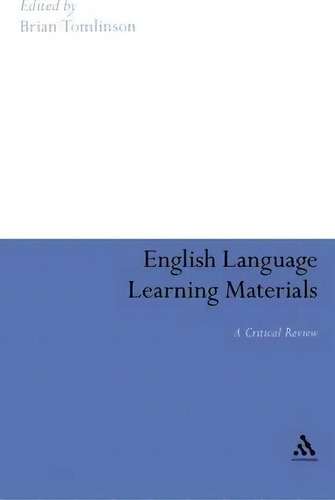 English Language Learning Materials: A Critical Review, De Brian Tomlinson., Vol. 1. Editorial Bloomsbury Publishing Plc, Tapa Dura En Inglés