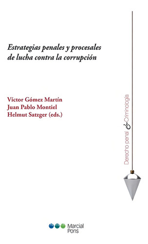 Estrategias Penales Y Procesales De Lucha Contra La Corrupci
