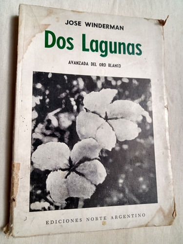 Dos Lagunas Avanzada Del Oro Blanco Jose Winderman