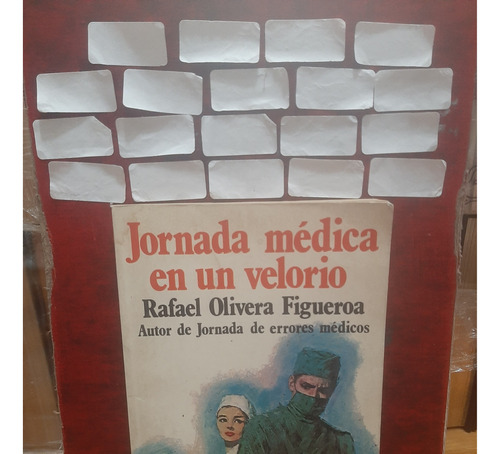 Jornada Médica En Un Velorio. Rafael Olivera Figueroa. 