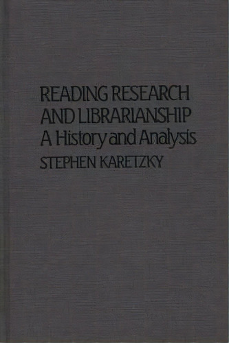 Reading Research And Librarianship, De Stephen Karetzky. Editorial Abc Clio, Tapa Dura En Inglés