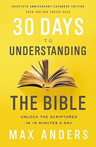 30 Days To Understanding The Bible, 30th Anniversary Unlock, De Anders, Max. Editorial Thomas Nelson, Tapa Blanda En Inglés, 2018
