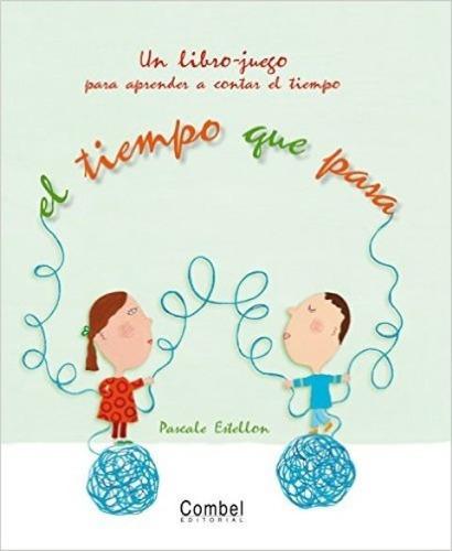 El Tiempo Que Pasa . Un Libro-juego, De Estellon Pascale. Editorial Combel, Tapa Dura En Español, 2000