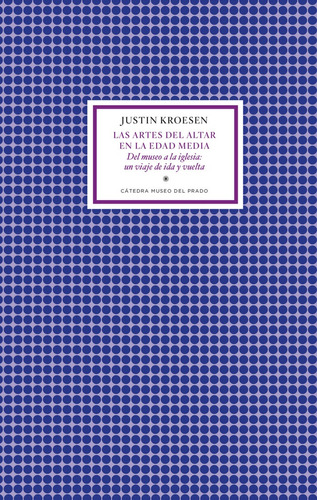 Artes Del Altar En La Edad Media, Las (nuevo) - Justin Kroes