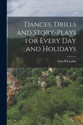 Libro Dances, Drills And Story-plays For Every Day And Ho...