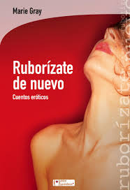 Ruborizate De Nuevo   Cuentos Eroticos