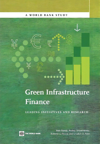 Green Infrastructure Finance, De Aldo Baietti. Editorial World Bank Publications, Tapa Blanda En Inglés