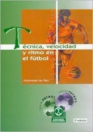 Livro Técnica, Velocidad Y Ritmo En El Fútbol - Alessandro Del Freo [0000]