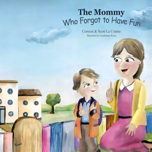 The Mommy Who Forgot To Have Fun, De Correen La Counte. Editorial Createspace Independent Publishing Platform, Tapa Blanda En Inglés