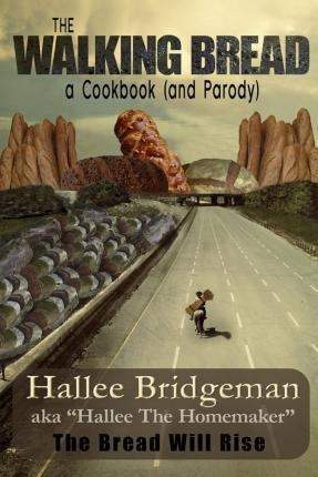 The Walking Bread - Hallee The Homemaker (paperback)