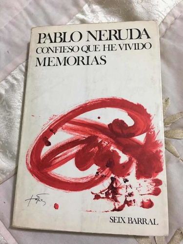 Confieso Que He Vivido Memorias Autor Pablo Neruda Editoriap