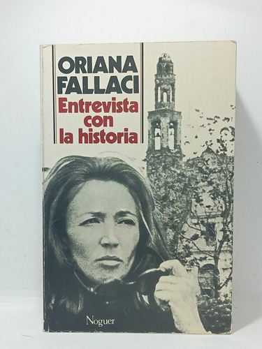 Entrevista Con La Historia - Oriana Fallaci - Noguer - 1981