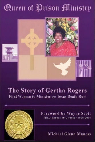 Queen Of Prison Ministry : The Story Of Gertha Rogers, Firs, De Michael Glenn Maness. Editorial Authorhouse En Inglés